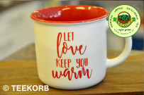 "Let Love Keep You Warm" Porzellanbecher